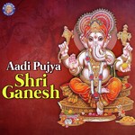 Aadi Pujya Shri Ganesh - Ketan Patwardhan Song Download